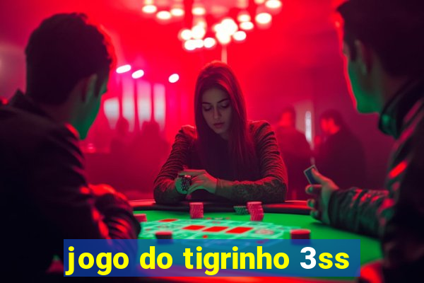 jogo do tigrinho 3ss